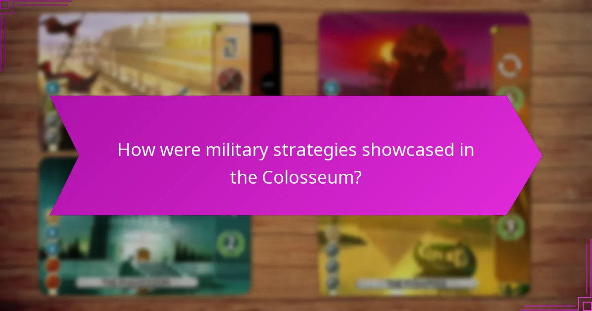 How were military strategies showcased in the Colosseum?