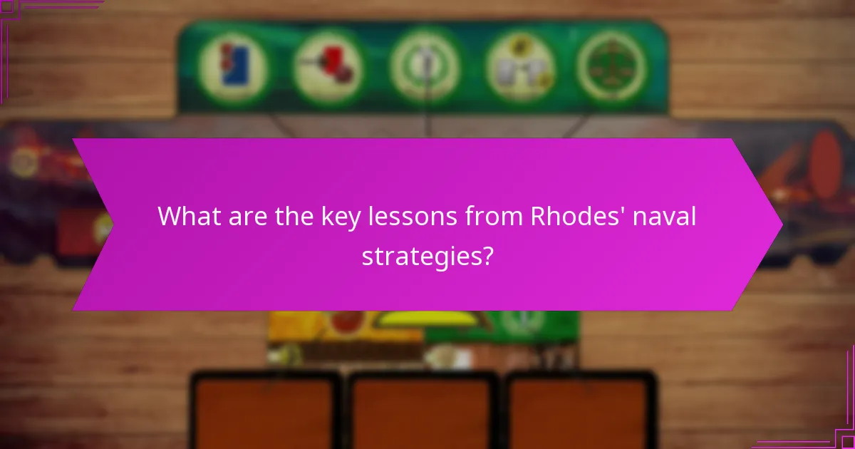 What are the key lessons from Rhodes' naval strategies?