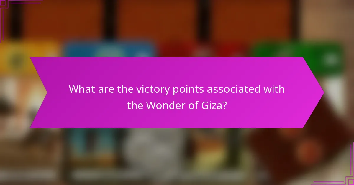 What are the victory points associated with the Wonder of Giza?