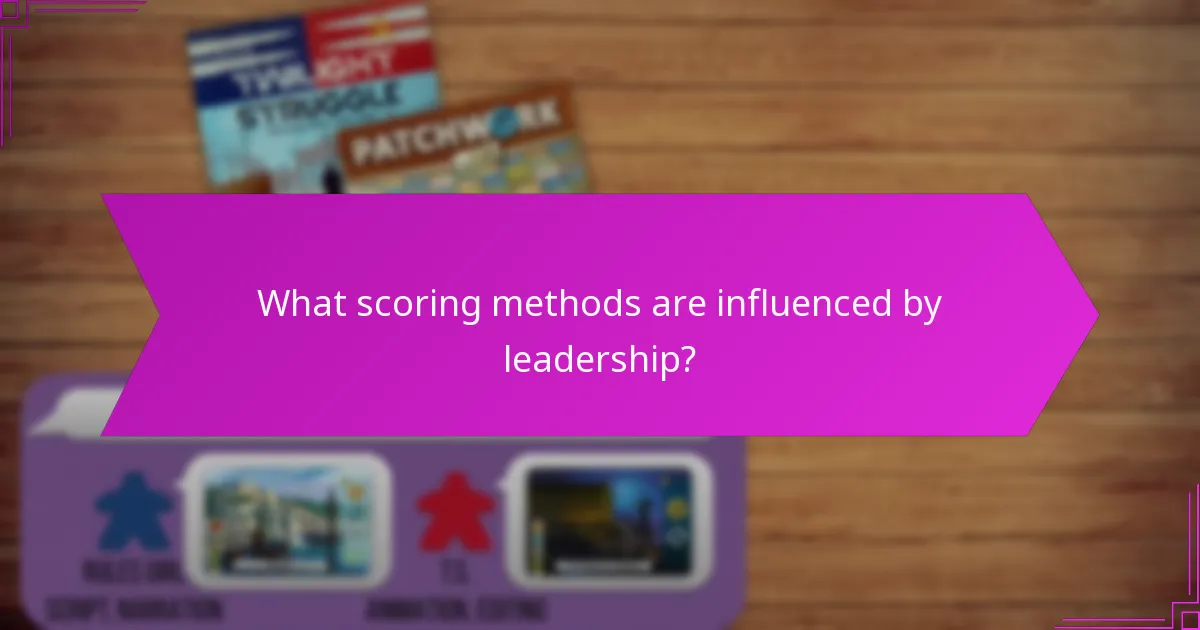 What scoring methods are influenced by leadership?