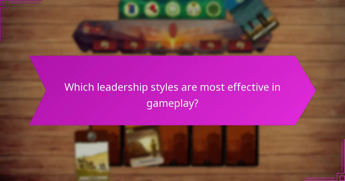 Which leadership styles are most effective in gameplay?