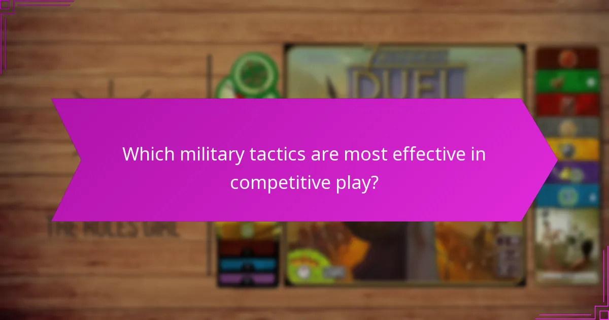 Which military tactics are most effective in competitive play?